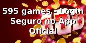 595 games - Login Seguro no App Oficial